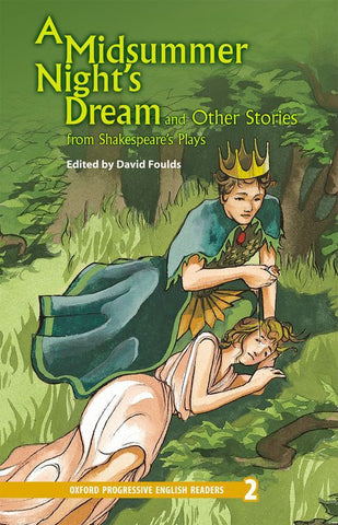Oxford Progressive English Readers Level 2: A Midsummer Night's Dream and Other Stories from Shakespeare's Plays