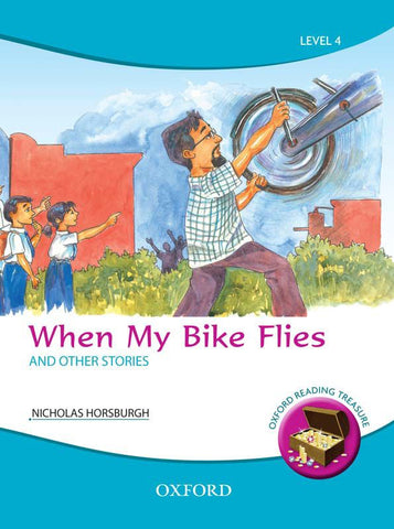Oxford Reading Treasure: When My Bike Flies and Other Stories