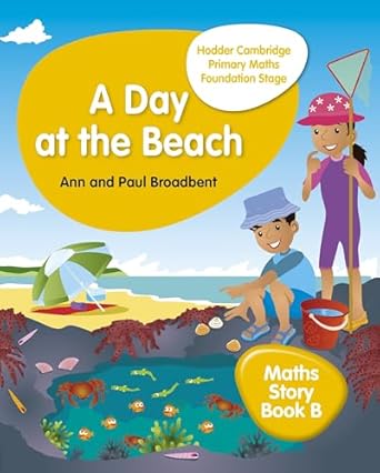 HODDER CAMBRIDGE PRIMARY MATHS: A DAY AT THE BEACH: MATHS STORY BOOK B [IS-A]