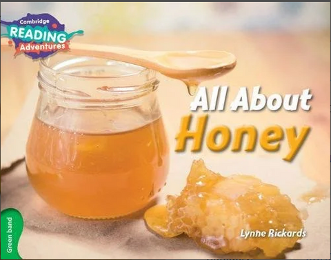 CAMBRIDGE READING ADVENTURES: GREEN BAND: ALL ABOUT HONEY (NOC)
