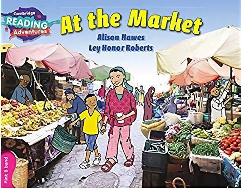 CAMBRIDGE READING ADVENTURES: PINK B BAND: AT THE MARKET (NOC)