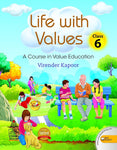 LIFE WITH VALUES CLASS 6: A COURSE IN VALUE EDUCATION (For Non-Muslim )