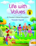 LIFE WITH VALUES CLASS 8: A COURSE IN VALUE EDUCATION (For Non Muslim)