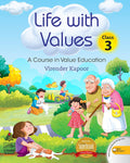 LIFE WITH VALUES CLASS 3: A COURSE IN VALUE EDUCATION