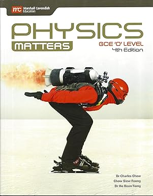 MARSHALL CAVENDISH PHYSICS MATTERS GCE O LEVEL 4TH EDITION [PD]
