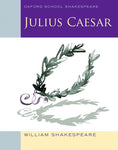 Oxford School Shakespeare: Julius Caesar