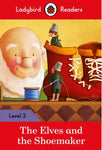 LADYBIRD READERS: LEVEL-3 THE ELVES AND THE SHOEMAKER (APSACS EDITION) (NOC)