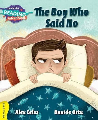 CAMBRIDGE READING ADVENTURES: YELLOW BAND: THE BOY WHO SAID NO (NOC) [IS-A]