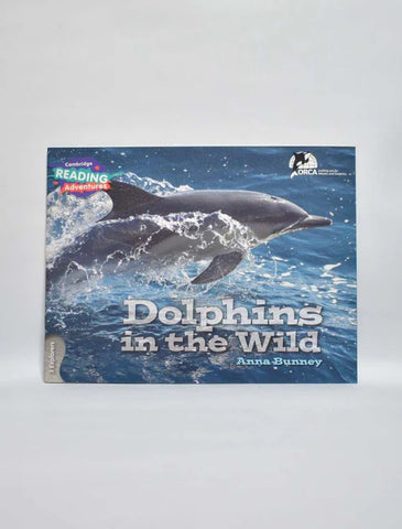 CAMBRIDGE READING ADVENTURES: 3 EXPLORERS: DOLPHINS IN THE WILD [IP]