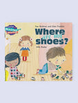 CAMBRIDGE READING ADVENTURES: YELLOW BAND: WHERE ARE MY SHOES? [IP]