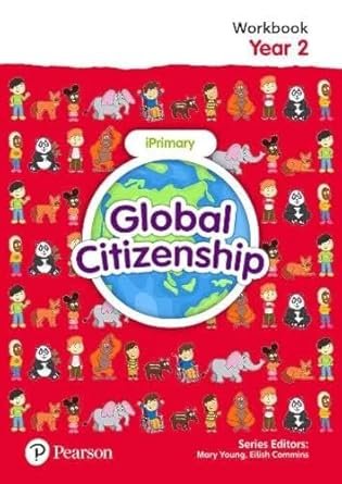 GLOBAL CITIZENSHIP STUDENT WORKBOOK YEAR 2