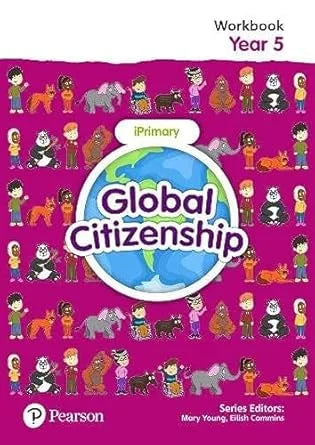 GLOBAL CITIZENSHIP STUDENT WORKBOOK YEAR 5 [IS-A]