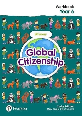 GLOBAL CITIZENSHIP STUDENT WORKBOOK YEAR 6 [IS-A]