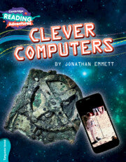 CAMBRIDGE READING ADVENTURES: TURQUOISE BAND: CLEVER COMPUTERS (NOC)