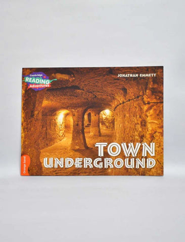 CAMBRIDGE READING ADVENTURES: ORANGE BAND: TOWN UNDERGROUND (NOC) [IP]