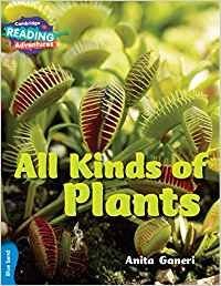 CAMBRIDGE READING ADVENTURES: BLUE BAND: ALL KINDS OF PLANTS [IP]