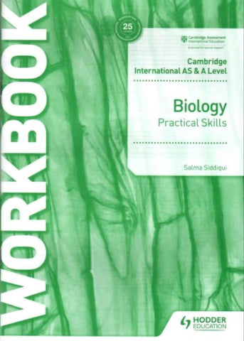 CAMBRIDGE INTERNATIONAL AS AND A LEVEL BIOLOGY PRACTICAL SKILLS WORKBOOK [IP]