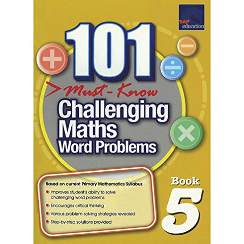 101 MUST-KNOW CHALLENGING MATHS WORD PROBLEMS: BOOK 5 [PD]