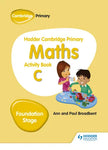 HODDER CAMBRIDGE PRIMARY MATHS: ACTIVITY BOOK C FOUNDATION STAGE [IS-A]