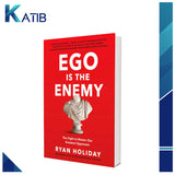 Ego is the Enemy: The Fight to Master Our Greatest Opponent By Ryan Holiday [IS-A]