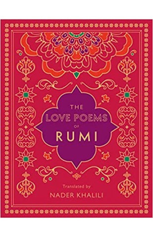 The Love Poems of Rumi: Translated by Nader Khalili (2) [PD]