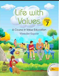 LIFE WITH VALUES CLASS 7: A COURSE IN VALUE EDUCATION (For Non Muslim)