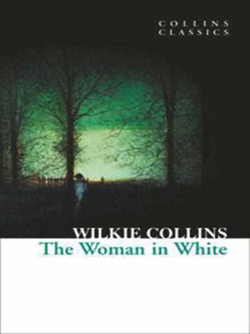 COLLINS CLASSICS: THE WOMAN IN WHITE