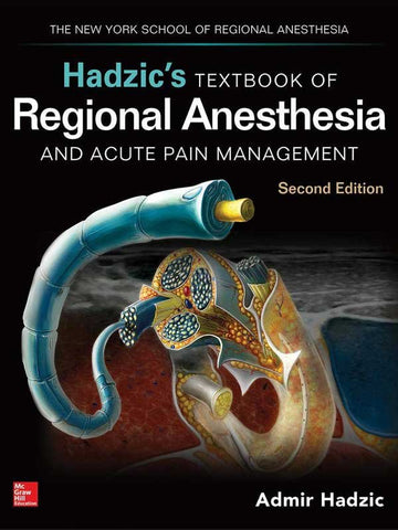 HADZIC TEXTBOOK OF REGIONAL ANESTHESIA AND ACUTE PAIN MANAGEMENT,