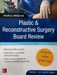 PLASTIC AND RECONSTRUCTIVE SURGERY BOARD REVIEW: PEARLS OF WISDOM