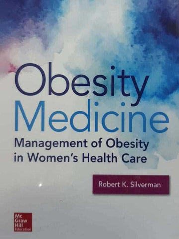 OBESITY MEDICINE: MANAGEMENT OF OBESITY IN WOMEN HEALTH CARE