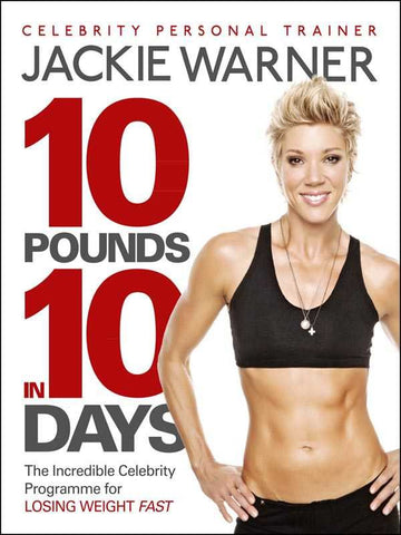 10 POUNDS IN 10 DAYS: THE INCREDIBLE CELEBRITY PROGRAMME FOR LOSING WEIGHT FAST