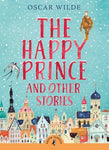 PUFFIN CLASSICS: THE HAPPY PRINCE AND OTHER STORIES