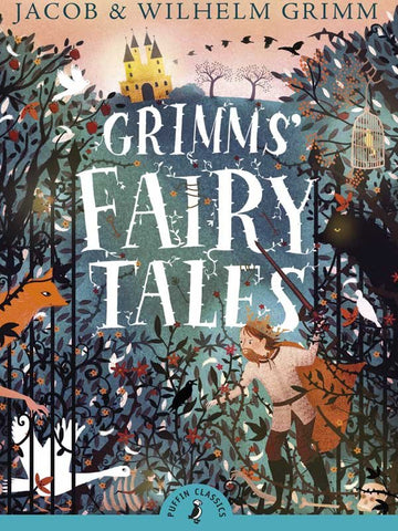 PUFFIN CLASSICS: GRIMMS’ FAIRY TALES