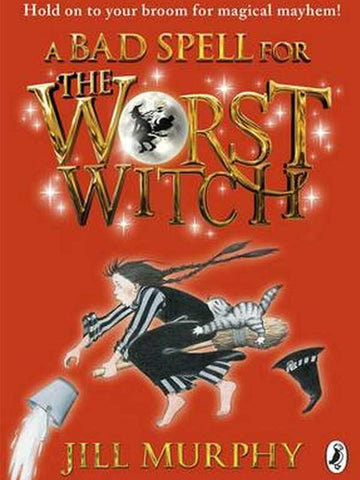 A BAD SPELL FOR THE WORST WITCH