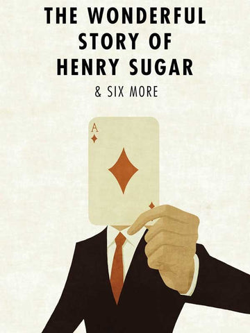 WONDERFUL STORY OF HENRY SUGAR AND SIX MORE