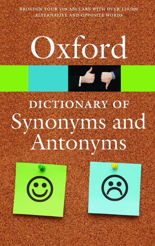 The Oxford Dictionary of Synonyms and Antonyms Get FREE delivery and