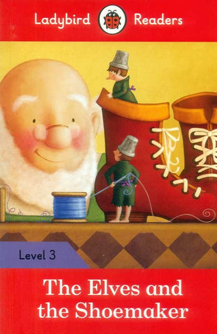 LADYBIRD READERS: LEVEL-3 THE ELVES AND THE SHOEMAKER