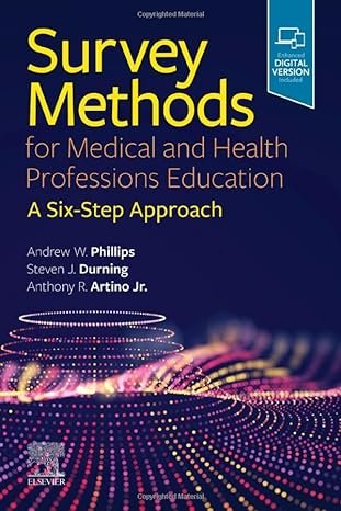 SURVEY METHODS FOR MEDICAL AND HEALTH PROFESSIONS EDUCATION: A SIX-STEP APPROACH