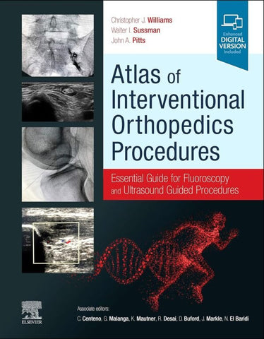 ATLAS OF INTERVENTIONAL ORTHOPEDICS PROCEDURES: ESSENTIAL GUIDE FOR FLUOROSCOPY AND ULTRASOUND GUIDED PROCEDURES