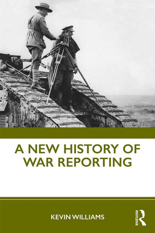 A NEW HISTORY OF WAR REPORTING