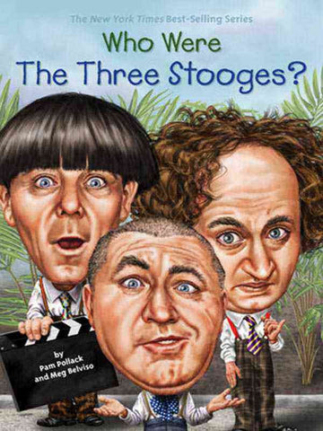 WHO WERE THE THREE STOOGES?