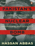 PAKISTAN NUCLEAR BOMB: A STORY OF DEFIANCE, DETERRENCE AND DEVIANCE