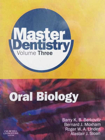 MASTER DENTISTRY VOLUME 3 ORAL BIOLOGY: ORAL ANATOMY, HISTOLOGY, PHYSIOLOGY AND BIOCHEMISTRY