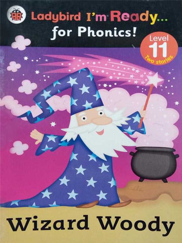 LADYBIRD I’M READY: FOR PHONICS! LEVEL 11 WIZARD WOODY