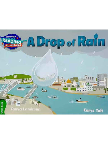 CAMBRIDGE READING ADVENTURES: GREEN BAND: A DROP OF RAIN