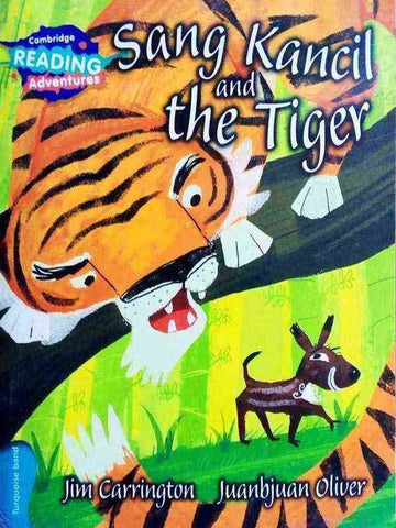 CAMBRIDGE READING ADVENTURES: TURQUOISE BAND: SANG KANCIL AND THE TIGER