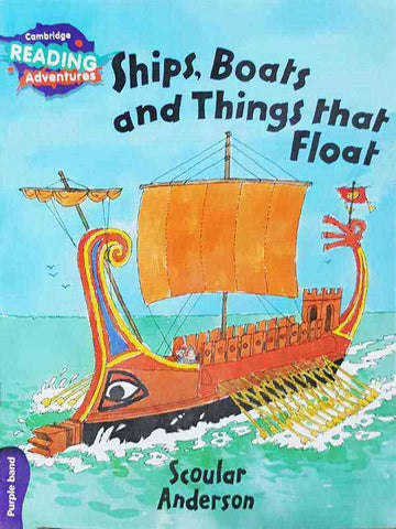 CAMBRIDGE READING ADVENTURES: PURPLE BAND: SHIPS, BOATS AND THINGS THAT FLOAT