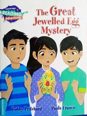 CAMBRIDGE READING ADVENTURES: TURQUOISE BAND: THE GREAT JEWELLED EGG MYSTERY (NOC)