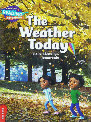 CAMBRIDGE READING ADVENTURES: RED BAND: THE WEATHER TODAY (NOC)