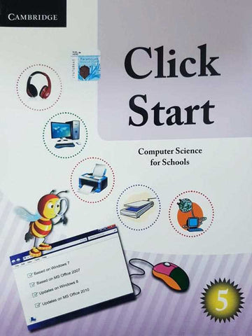 CLICK START: COMPUTER SCIENCE FOR SCHOOLS PAKISTAN EDITION BOOK-5